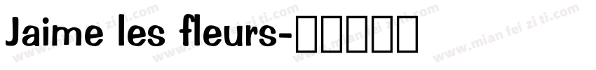 Jaime les fleurs字体转换
